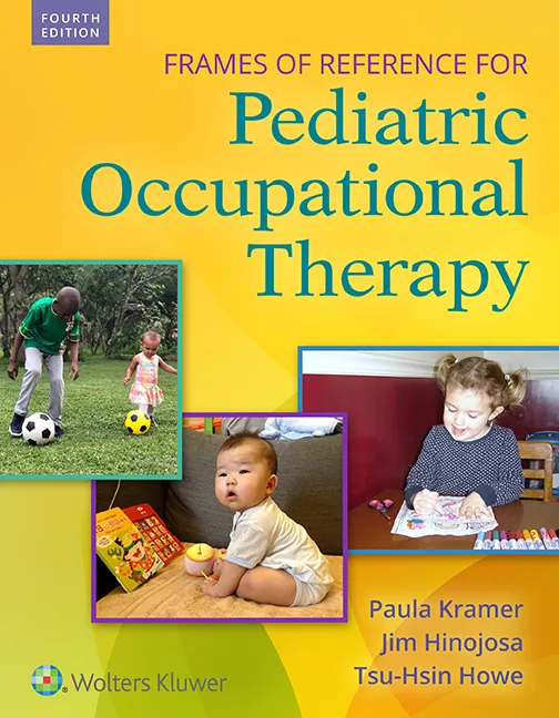 Frames of Reference for Pediatric Occupational Therapy, 4th Edition