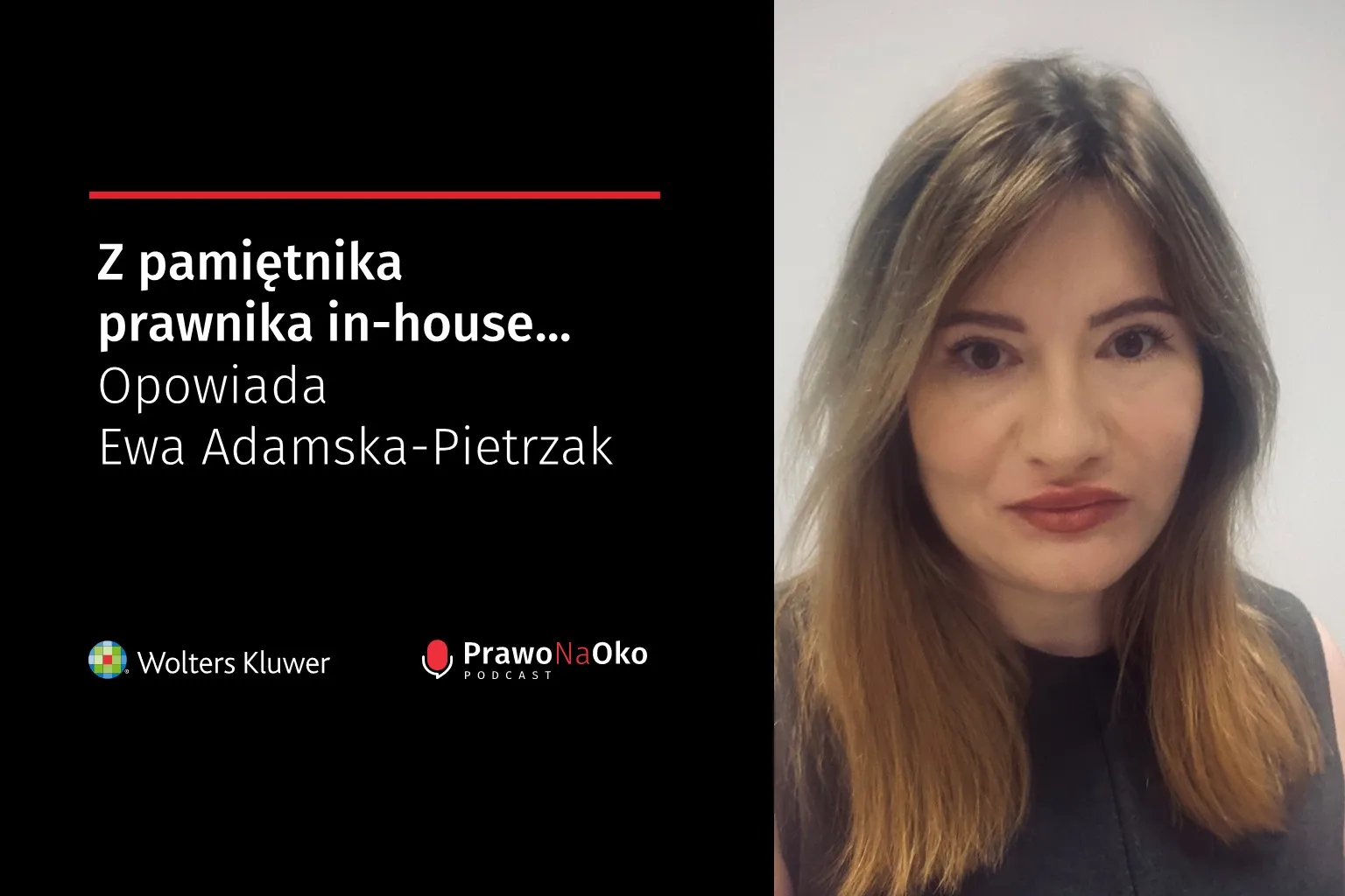 PODCAST #12: Z pamiętnika prawnika in-house – opowiada Ewa Adamska-Pietrzak