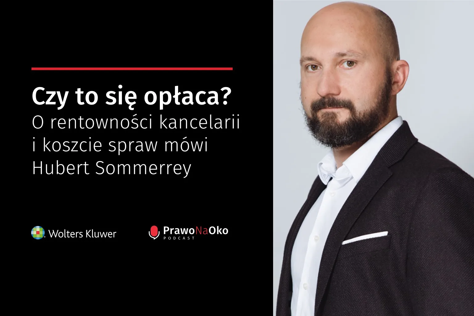 PODCAST #28: Czy to się opłaca? O rentowności kancelarii i koszcie spraw mówi Hubert Sommerrey