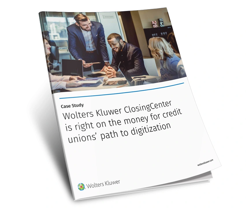 Case Study - Wolters Kluwer ClosingCenter is right on the money for credit union’s path to digitization
