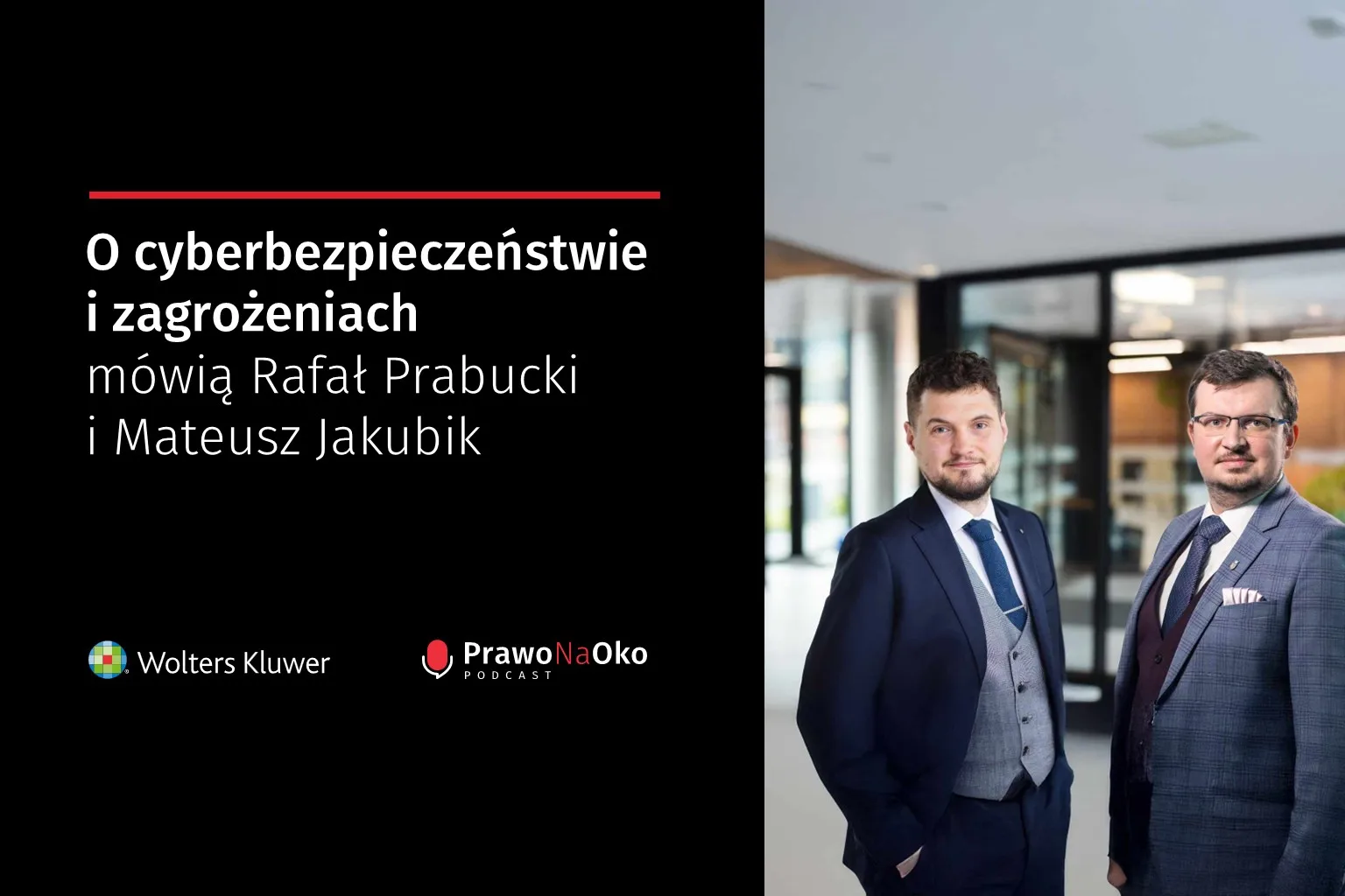 PODCAST #48: O cyberbezpieczeństwie i zagrożeniach mówią Rafał Prabucki i Mateusz Jakubik