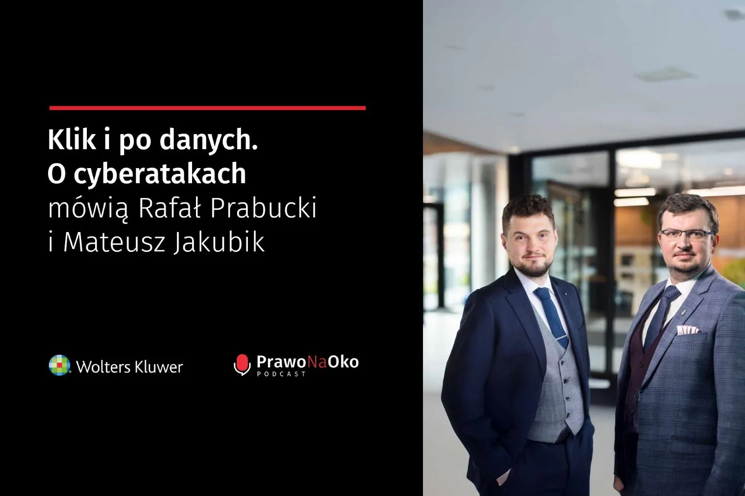 PODCAST #56: Klik i po danych. O cyberatakach mówią Mateusz Jakubik i Rafał Prabucki