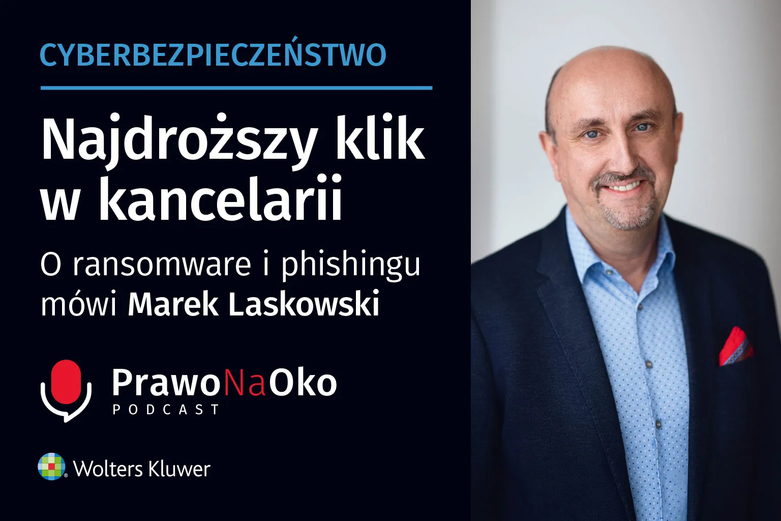 Prawo na Oko #66 | Najdroższy klik w kancelarii. O ransomware i phishingu mówi Marek Laskowski