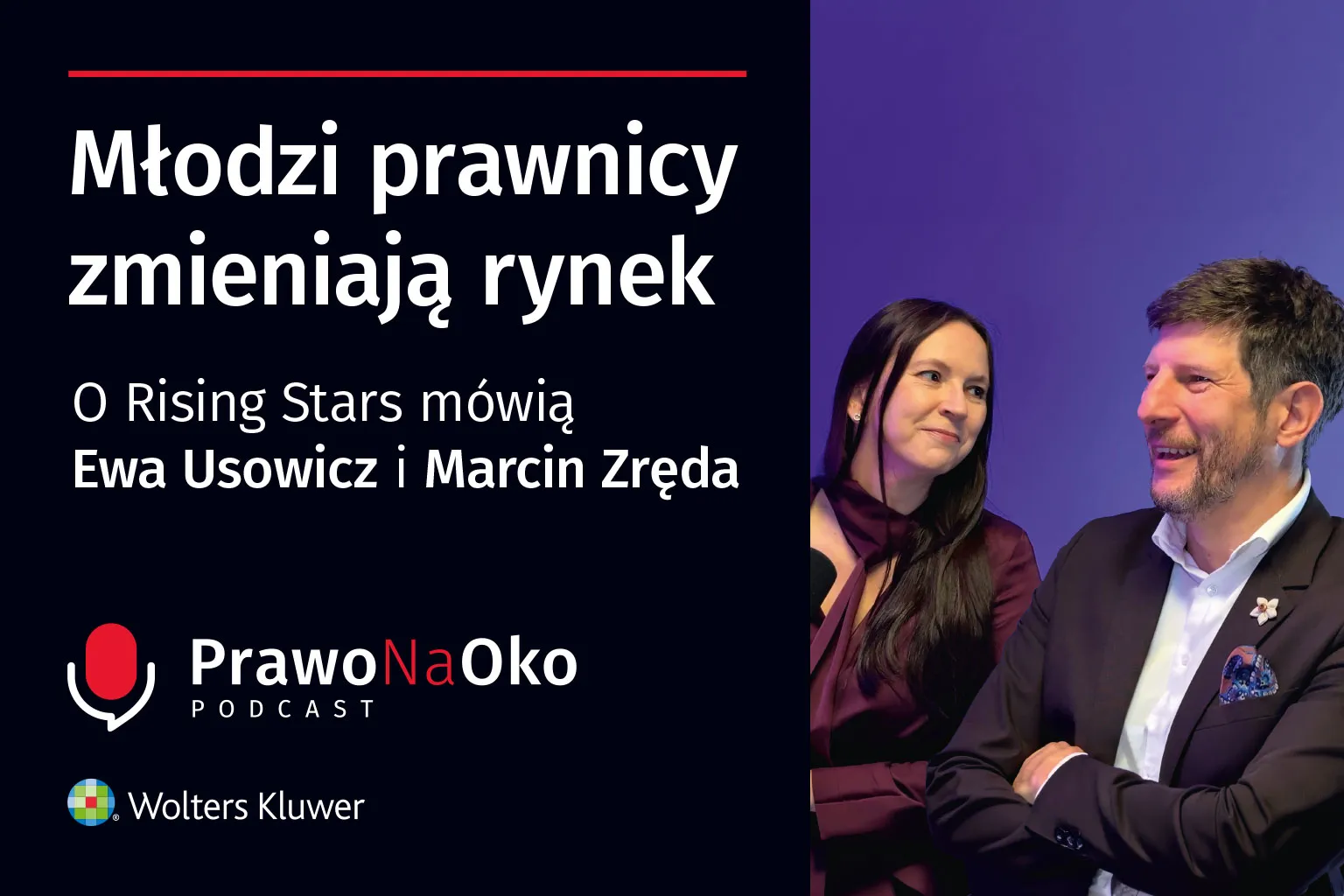 PODCAST #73: Młodzi prawnicy zmieniają rynek. O Rising Stars mówią Ewa Usowicz i Marcin Zręda 