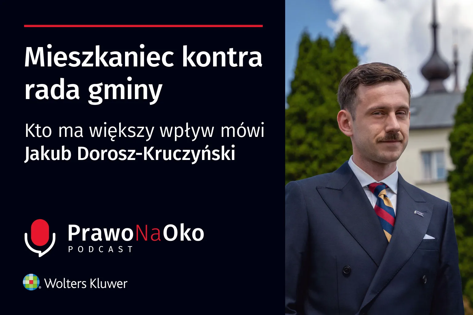 PODCAST #75: Mieszkaniec kontra rada gminy. Kto ma większy wpływ mówi Jakub Dorosz-Kruczyński