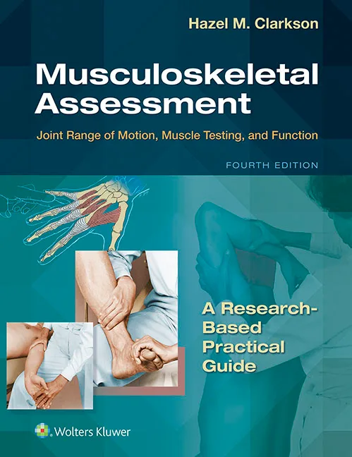 Musculoskeletal Assessment: Joint Motion and Muscle Testing, 4th Edition