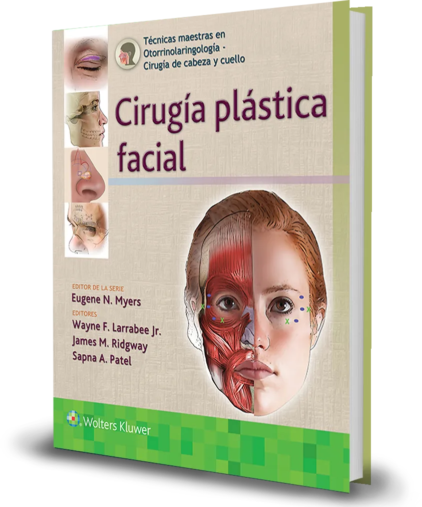 Técnicas maestras en otorrinolaringología - Cirugía de cabeza y cuello: Cirugía plástica facial