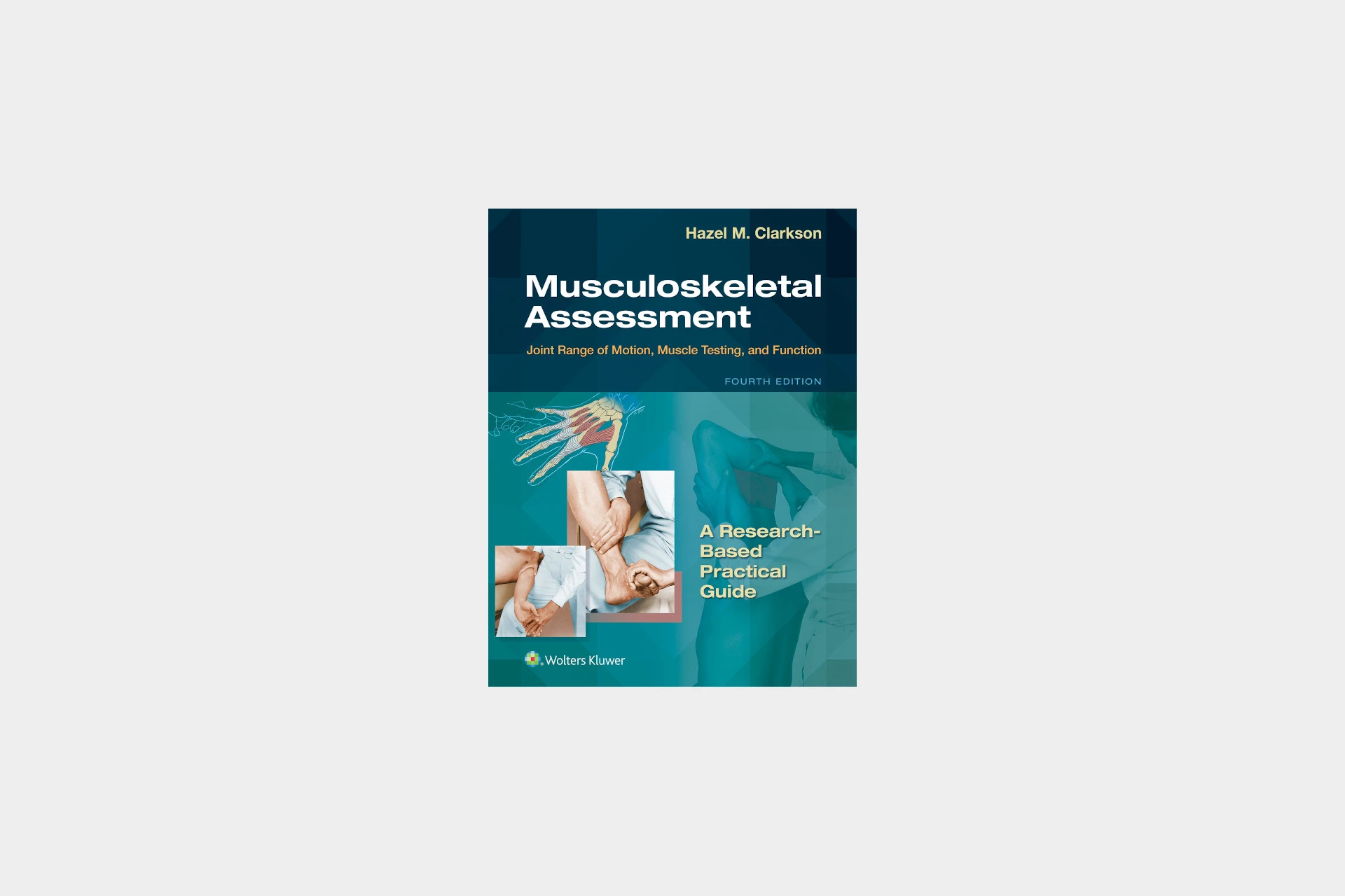 Musculoskeletal Assessment: Joint Range of Motion, Muscle Testing